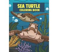 Sea Turtle Coloring Book: Turtle Gift For Turtle Lovers