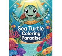 Sea Turtle Coloring Haven: A Calming Ocean Coloring Book for Kids, Teens & Adults | Relaxation, Creativity & Sea Life