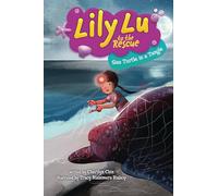 Sea Turtle in a Tangle (Lily Lu to the Rescue)