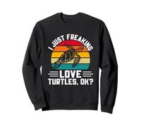 Sea Turtle JUST FREAKING LOVE TURTLES Turtle Sweatshirt