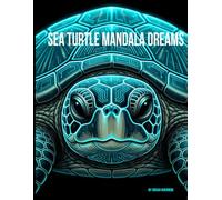 Sea Turtle Mandala Dreams: Spacious and Relaxing Ocean Patterns for Teens and Adults: Easy-to-Color Designs for Stress Relief and Mindfulness