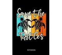 Sea Turtle Notebook: Save The Sea Turtles Support Wildlife Turtle Conservation | Turtles Lover - 6" X 9" 120 Lined Pages