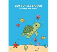 SEA TURTLE SAFARI: A Coloring Book for Kids: Sea collection - Sea turtle