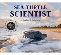 Sea Turtle Scientist (Scientists in the Field (Paperback))