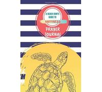 Sea Turtle Swimming Nautical Prayer Journal - A Beach Bum's Guide to Happiness