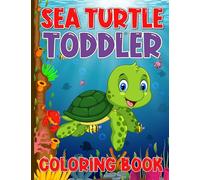 Sea Turtle Toddler Coloring Book | Lucky Turtle Coloring Book | Sea Turtle Coloring Pages For Toddlers: Turtle Children's Book | Fun Toddler Coloring ... Book | Sea Turtle Coloring Book For Toddlers