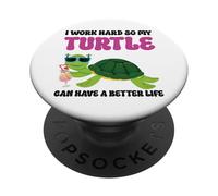 Sea Turtle Tortoise I Work Hard So My Turtle Can Have A PopSockets Adhesive PopGrip