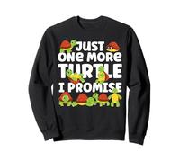 Sea Turtle Tortoise Just One More Turtle I Promise Sweatshirt