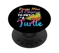 Sea Turtle Tortoise Never Miss A Chance To Pet A Turtle PopSockets Adhesive PopGrip