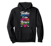 Sea Turtle Tortoise Turtles Are Awesome I Am Awesome Pullover Hoodie