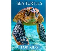 Sea Turtles for Kids: Beautiful Pictures with Amazing Facts
