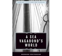 Sea Vagabond's World: Boats and Sails, Distant Shores, Islands and Lagoons (Sheridan House Maritime Classics)