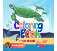 Sea World Coloring Book: A Fun and Relaxing Coloring Book Featuring Ocean Animals, Sea Creatures, and Underwater Scenes