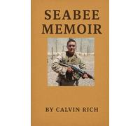 Seabee Combat Service Support: Seabee Memoir