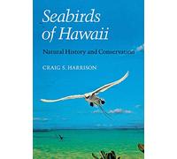Seabirds of Hawaii: Natural History and Conservation