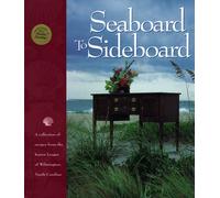 Seaboard to Sideboard: A Collection of Recipes from the Junior League of Wilmington, North Carolina