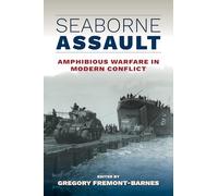 Seaborne Assault: Amphibious Warfare in Modern Conflict