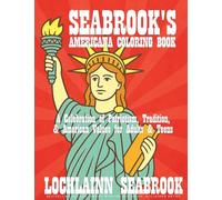 Seabrook's Americana Coloring Book: A Celebration of Patriotism, Tradition, and American Values for Adults and Teens