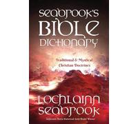 Seabrook's Bible Dictionary of Traditional and Mystical Christian Doctrines