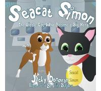 Seacat Simon: The Little Cat Who Became a Big Hero (Animal Heroes)