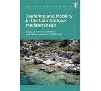 Seafaring and Mobility in the Late Antique Mediterranean (Ancient Environments)
