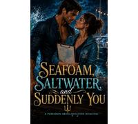 Seafoam, Saltwater, and Suddenly You: A Poseidon Reincarnation Romcom (Olympus After Hours: Gr od Reincarnation Romcoms)