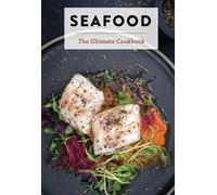 Seafood : The Ultimate Cookbook