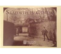 Seaforth in Camera: Early Photographs of the District Once Known as Litherland Marsh