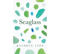 Seaglass : Essays, Moments and Reflections