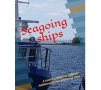 Seagoing ships: A coloring book for children-Additionally real photos of ships