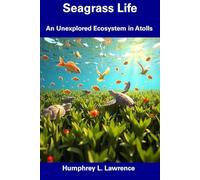 Seagrass Life: An Unexplored Ecosystem in Atolls
