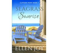 Seagrass Sunrise: Romantic Women's Fiction (Cliffside Point, 7)