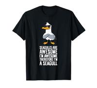 Seagulls are Awesome I'm Awesome Therefore I'm A Seagull T-Shirt