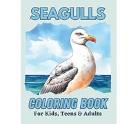 Seagulls Coloring Book for Kids, Teens & Adults: Stupendously stout sea birds in ocean and beach scenes for people of all ages to color.
