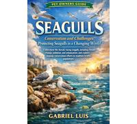SEAGULLS: Conservation and Challenges: Protecting Seagulls in a Changing World Understand the threats facing seagulls, including climate change, ... efforts to maintain healthy populations.