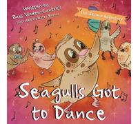 Seagull's Got to Dance: The Second Adventure (Seagulls Don't Eat Sorbet)
