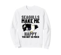 Seagulls Make Me Happy You Not So Much Funny Seagull Sweatshirt