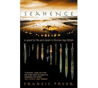 Seahenge: a quest for life and death in Bronze Age Britain