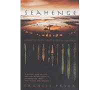 Seahenge: a quest for life and death in Bronze Age Britain by Pryor, Francis (2008) Paperback