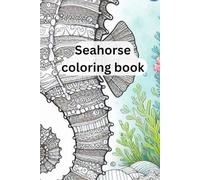 Seahorse coloring book: For all