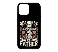 Seahorse Dad The Original Stay At Home Father Case for iPhone 12 Pro Max