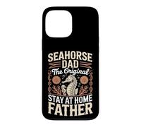 Seahorse Dad The Original Stay At Home Father Case for iPhone 13 Pro Max