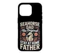 Seahorse Dad The Original Stay At Home Father Case for iPhone 16 Pro