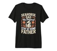 Seahorse Dad The Original Stay At Home Father Premium T-Shirt