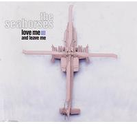 Seahorses - Love Me and Leave Me / Shine / Falling is Easy