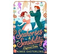 Seahorses & Sensibility: A Neurodivergent Regency Romance at Sea (Disgraced Dukes)