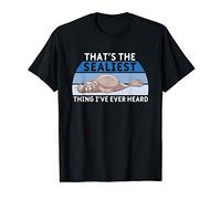 Seal Animal Pun Design Sealiest Thing I've Ever Heard Funny T-Shirt