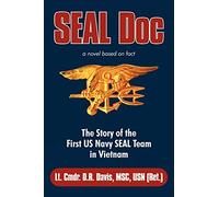 Seal Doc: The Story of the First US Navy Seal Team in Vietnam