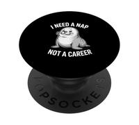 Seal I Need A Nap Not A Career Humor PopSockets Adhesive PopGrip