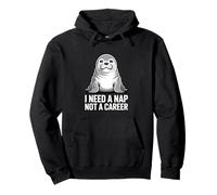 Seal I Need A Nap Not A Career Humor Pullover Hoodie